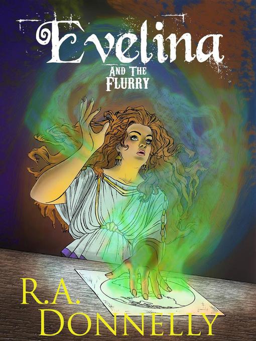 Title details for Evelina and the Flurry by R.A. Donnelly - Available